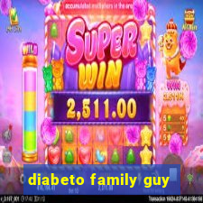 diabeto family guy